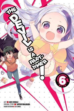 Cover of the book The Devil Is a Part-Timer!, Vol. 6 (manga) by Atsushi Okada