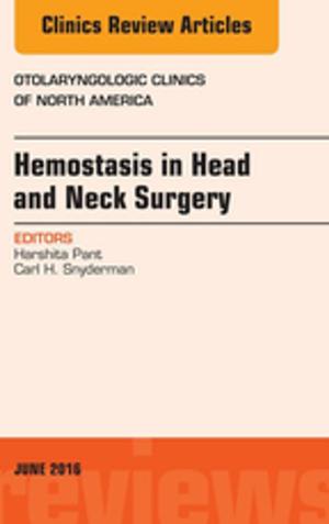 Book cover of Hemostasis in Head and Neck Surgery, An Issue of Otolaryngologic Clinics of North America, E-Book