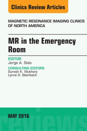 Cover of MR in the Emergency Room, An issue of Magnetic Resonance Imaging Clinics of North America, E-Book