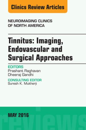 Cover of the book Tinnitus: Imaging, Endovascular and Surgical Approaches, An issue of Neuroimaging Clinics of North America, E-Book by Patrick R. Murray, PhD