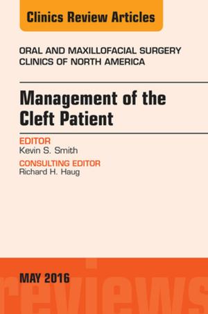 Cover of the book Management of the Cleft Patient, An Issue of Oral and Maxillofacial Surgery Clinics of North America, E-Book by Stanley Dudrick