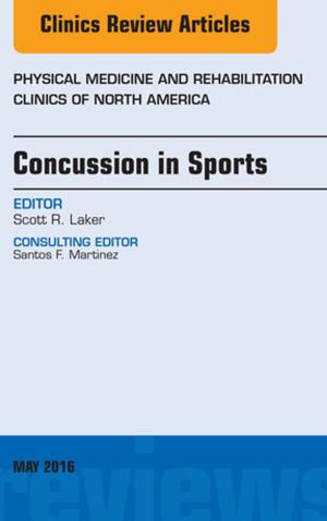 Cover of the book Concussion in Sports, An Issue of Physical Medicine and Rehabilitation Clinics of North America, E-Book by Gerald L. Andriole Jr., MD