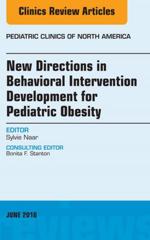 Cover of the book New Directions in Behavioral Intervention Development for Pediatric Obesity, An Issue of Pediatric Clinics of North America, E-Book by Elliot Vichinsky, MD