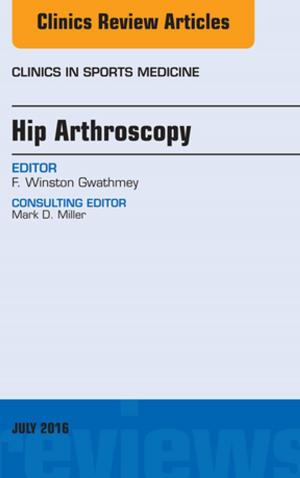 Cover of the book Hip Arthroscopy, An Issue of Clinics in Sports Medicine, E-Book by Pranita Tamma