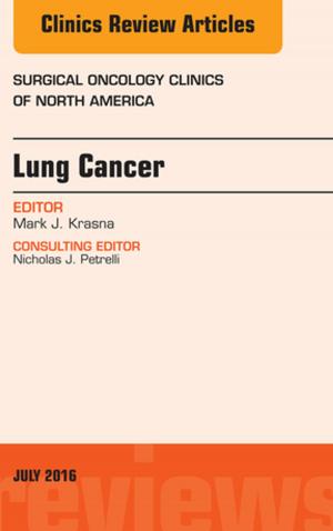 Cover of the book Lung Cancer, An Issue of Surgical Oncology Clinics of North America, E-Book by Martha H. Stipanuk, PhD, Marie A. Caudill