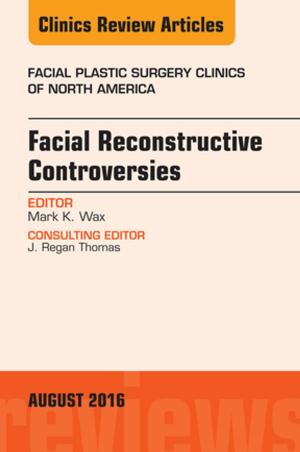 Cover of the book Facial Reconstruction Controversies, An Issue of Facial Plastic Surgery Clinics, E-Book by Melvin M. Scheinman, MD, Masood Akhtar, MD, FACC, FACP, FAHA, MACP, FHR