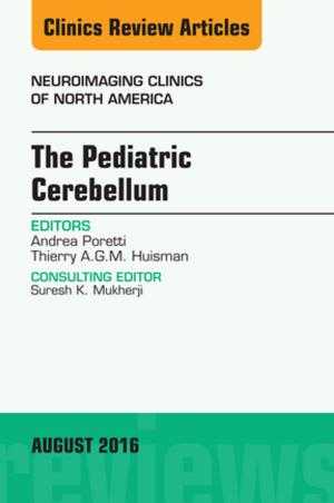 Cover of the book The Pediatric Cerebellum, An Issue of Neuroimaging Clinics of North America, E-Book by Crispian Scully, MD, PhD, Pedro Diz Dios, PhD, MD, MDS, Navdeep Kumar, BDS FDS RCS (Eng) PhD Cert RDP