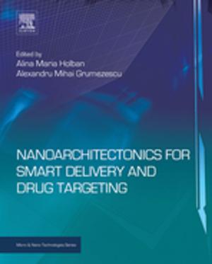Cover of the book Nanoarchitectonics for Smart Delivery and Drug Targeting by Elizabeth H. Holt, Harry Peery