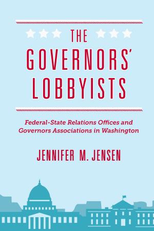Cover of the book The Governors' Lobbyists by Robert J. S. Ross