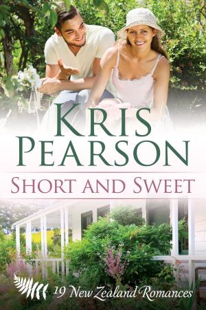 Cover of the book Short and Sweet: 19 New Zealand Romances by Kris Pearson