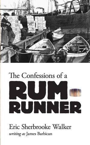 Cover of the book The Confessions of a Rum-Runner by Gerald Green