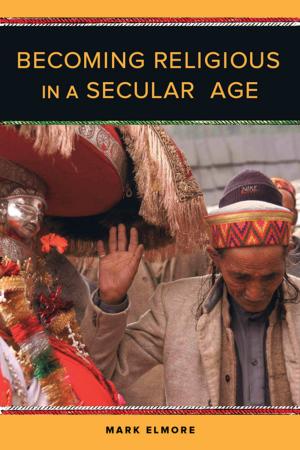 Cover of the book Becoming Religious in a Secular Age by Nicholas Harkness