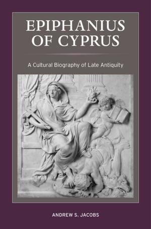 Cover of the book Epiphanius of Cyprus by Chase F. Robinson