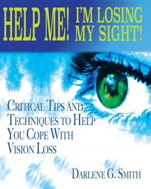 Cover of the book Help Me! I Am Losing My Sight! by Isaac Barber