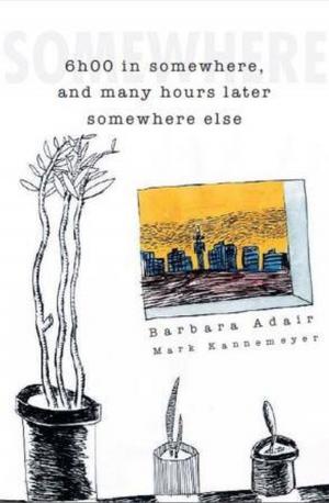 Cover of the book Six o' clock in somewhere, and many hours later somewhere else by Joanne DeMaio