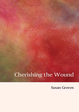bigCover of the book Cherishing The Wound by 
