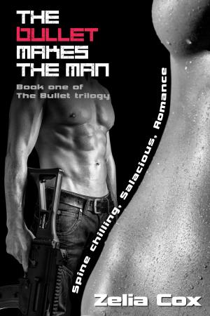 bigCover of the book The Bullet Makes The Man: Spine chilling, Salacious, Romance by 