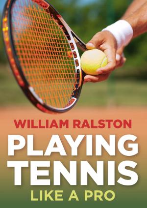 Cover of the book Playing Tennis Like a Pro by Emily Innes