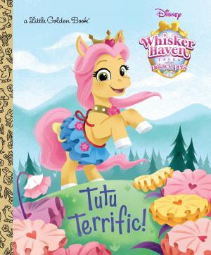 Cover of the book Tutu Terrific! (Disney Palace Pets: Whisker Haven Tales) by Rachel Cohn, David Levithan