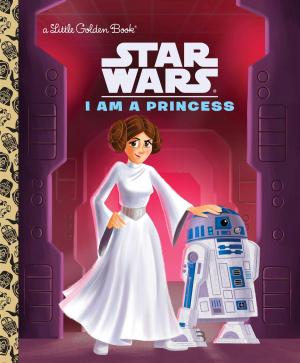 Cover of the book I Am a Princess (Star Wars) by Megan Maynor