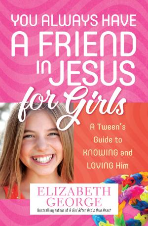 Cover of the book You Always Have a Friend in Jesus for Girls by Tony Evans
