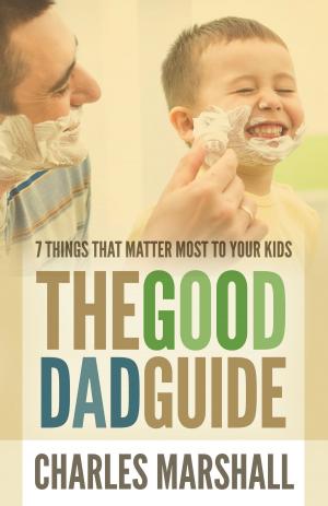 Cover of the book The Good Dad Guide by Jay Payleitner