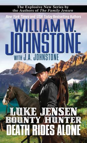 Cover of the book Death Rides Alone by William W. Johnstone, J.A. Johnstone