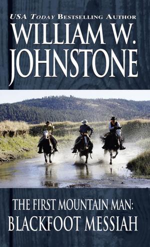 Cover of the book Blackfoot Messiah by William W. Johnstone, J.A. Johnstone