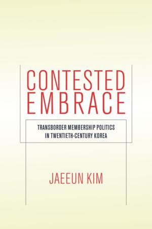 Cover of the book Contested Embrace by Eugene Y. Park