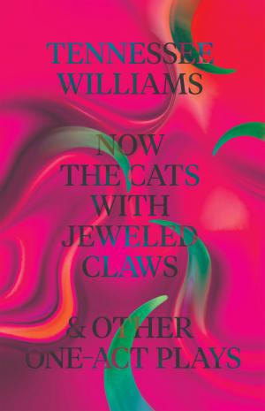 Cover of the book Now the Cats With Jeweled Claws & Other One-Act Plays by Muriel Spark