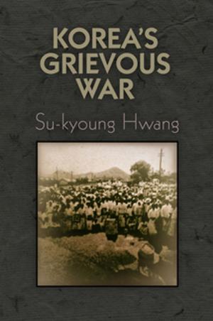 Cover of the book Korea's Grievous War by Keisha N. Blain