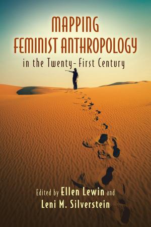 Cover of the book Mapping Feminist Anthropology in the Twenty-First Century by Chantalle F. Verna