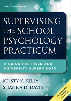 Cover of the book Supervising the School Psychology Practicum by Diane L. Green, PhD, Albert R. Roberts, DSW, PhD
