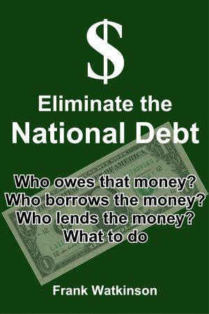 Cover of the book Eliminate the National Debt by Corinne Michaela Flick