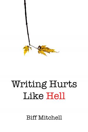 Book cover of Writing Hurts Like Hell