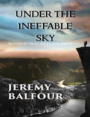 Cover of the book Under the Ineffable Sky: Romances from the Future Earth by Tricia Zoeller