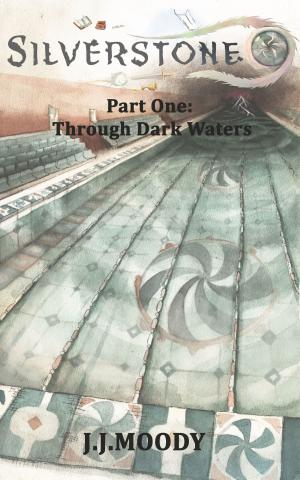 Cover of the book Silverstone Part One: Through Dark Waters by R N Stephenson