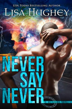 Cover of the book Never Say Never by C. Rene Astle