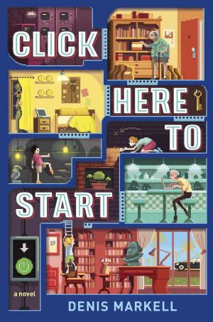 Cover of the book Click Here to Start (A Novel) by E. Lockhart
