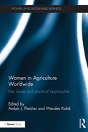Cover of the book Women in Agriculture Worldwide by John Glasson, Riki Therivel