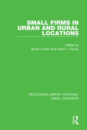 Cover of the book Small Firms in Urban and Rural Locations by Andreas Serafim