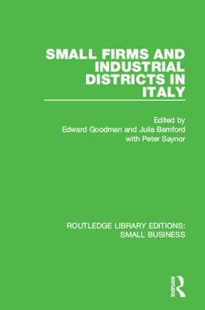 Cover of the book Small Firms and Industrial Districts in Italy by Dr. Draion Burch