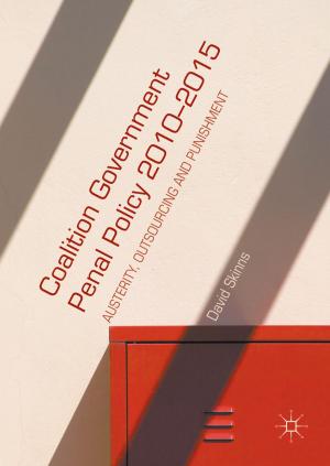 Cover of the book Coalition Government Penal Policy 2010–2015 by Dana Collins