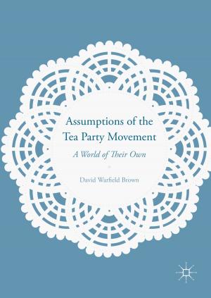 Cover of the book Assumptions of the Tea Party Movement by A. Roth