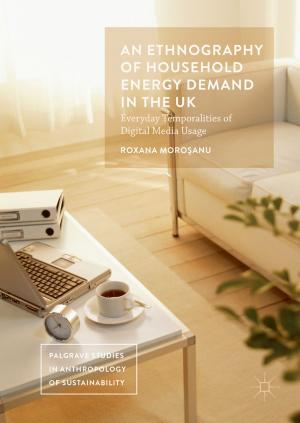 Cover of the book An Ethnography of Household Energy Demand in the UK by Robert O. Zdenek, Dee Walsh