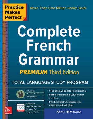 Cover of Practice Makes Perfect Complete French Grammar, Premium Third Edition