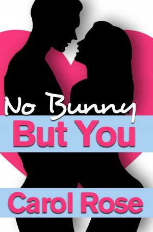 Cover of the book No Bunny But You by Carol Rose