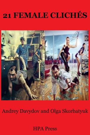 Cover of the book 21 Female Clichés by Kate Bazilevsky, Andrey Davydov, Olga Skorbatyuk