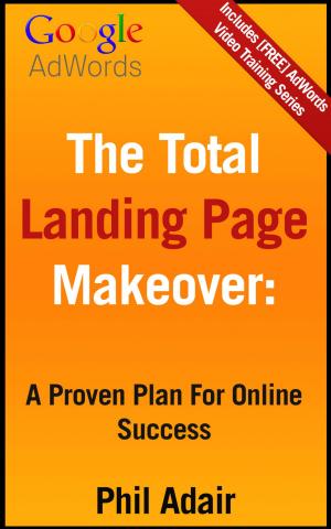 Book cover of The Total Landing Page Makeover: A Proven Plan For Online Success.