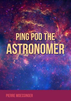 Cover of the book Ping Poo, the Astronomer by L.A. Moore